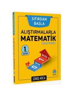 ŞENOL HOCA ALIŞTIRMALARLA MATEMATİK 1. KİTAP