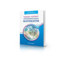 ANTRENMANLARLA TAMAMI ÇÖZÜMLÜ MATEMATİK